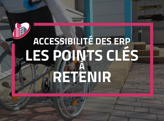 Normes d'accessibilité dans les ERP : les points clés à retenir