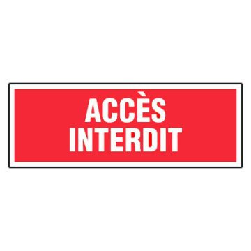 Panneau Accès interdit - Rigide 330x120mm - 4140575