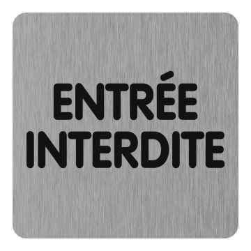 Plaque de porte Entrée interdite (texte) - Aluminium brosse 100x100mm - 4384276