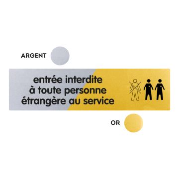 Plaquette Entrée interdite à toute personne étrangère au service 170x45 - Argent & Or - NOVAP