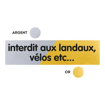 Plaquette Interdit aux landaus, vélos etc... 170x45 - Argent & Or - NOVAP