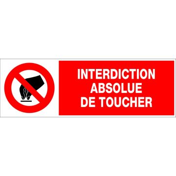 Panneau Interdiction absolue de toucher - Rigide 450x150mm - 4030555