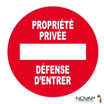 Panneau Sens interdit - Propriété privée - Défense d'entrer - Novap