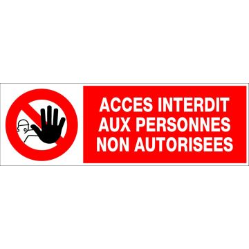 Panneau Accès interdit aux personnes non autorisées - Rigide 450x150mm - 4030517