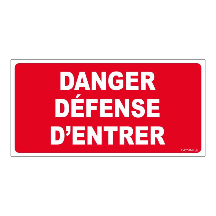 Panneau Danger défense d'entrer - Rigide 960x480mm - Novap