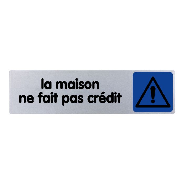 Plaquette de porte La maison ne fait pas crédit - couleur 170x45mm - Novap