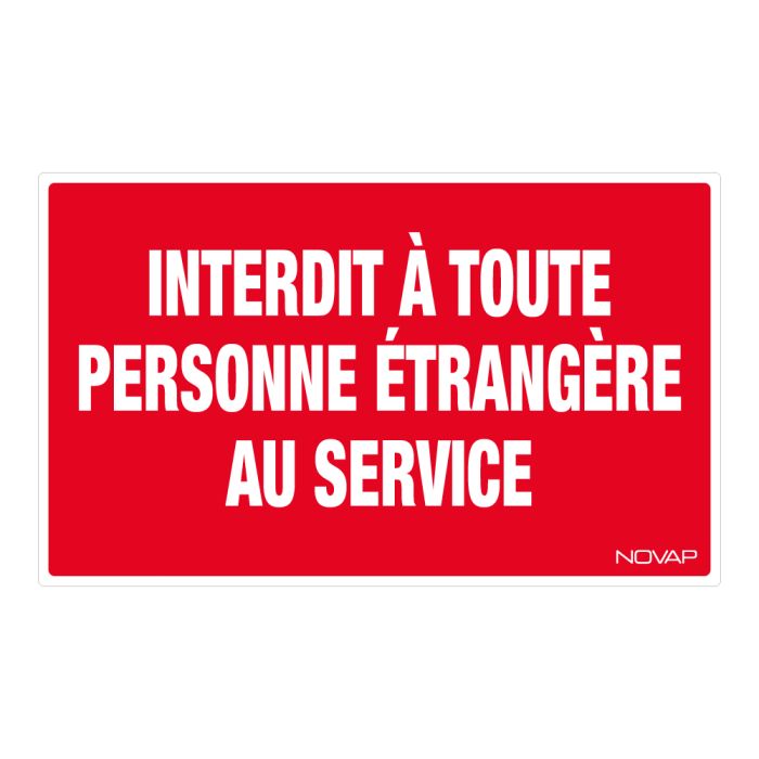 Panneau Interdit a toute personne étrangère au service - Rigide 330x200mm - Novap