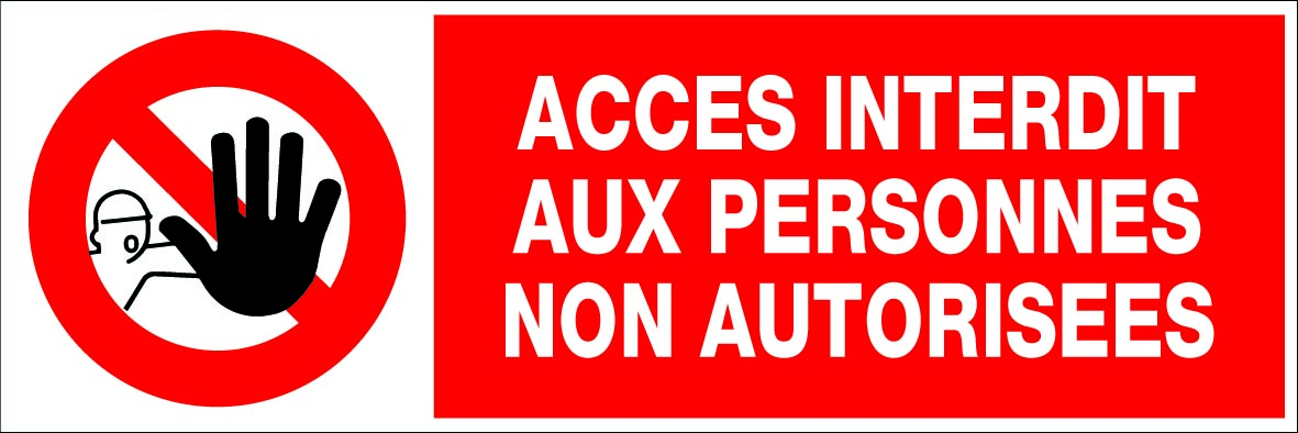 Panneau Accès interdit aux personnes non autorisées - Rigide 450x150mm - 4030517